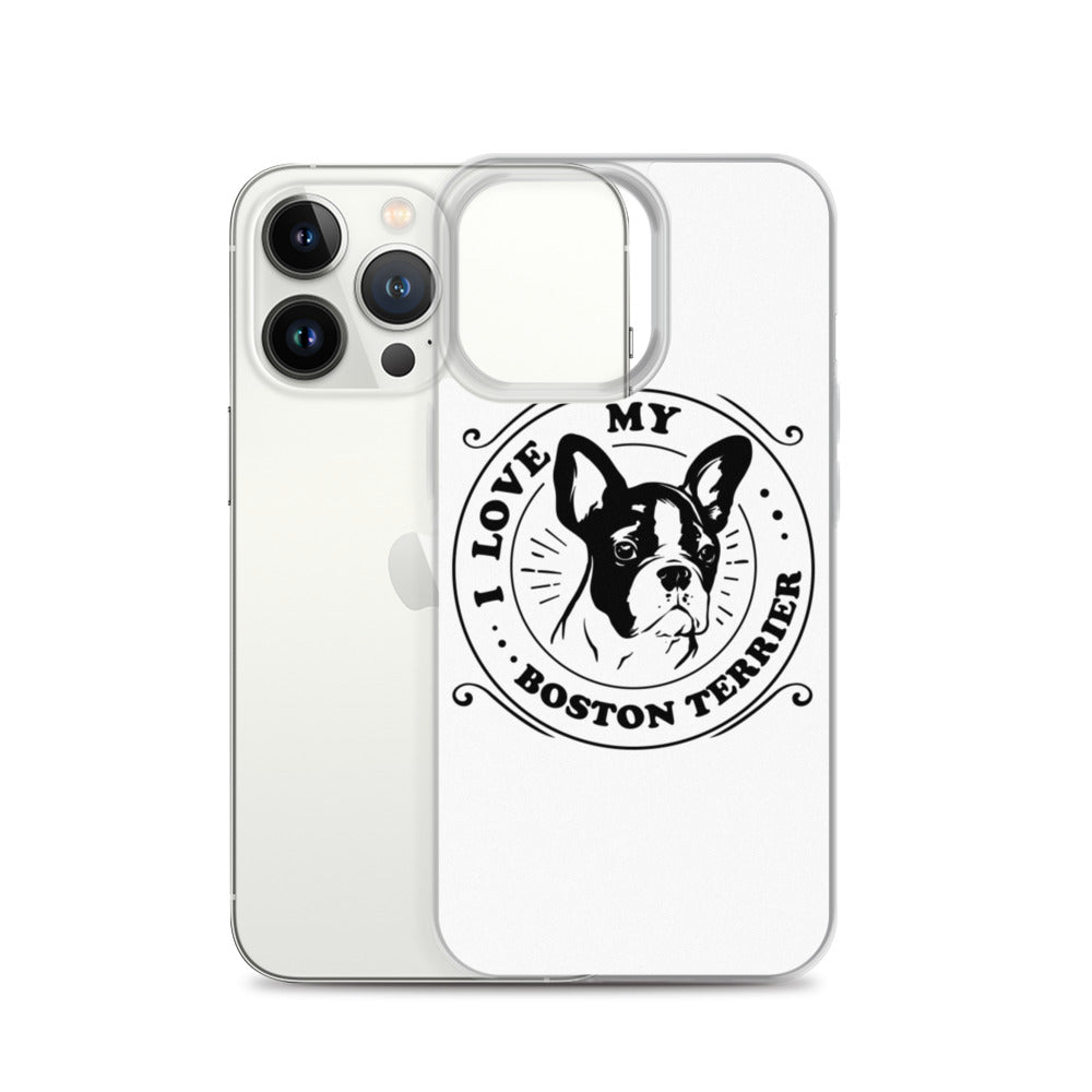 I Love My Boston Terrier iPhone Case