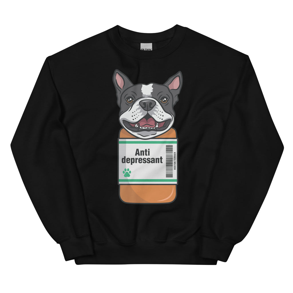 Anti Depressant Boston Terrier Unisex Sweatshirt
