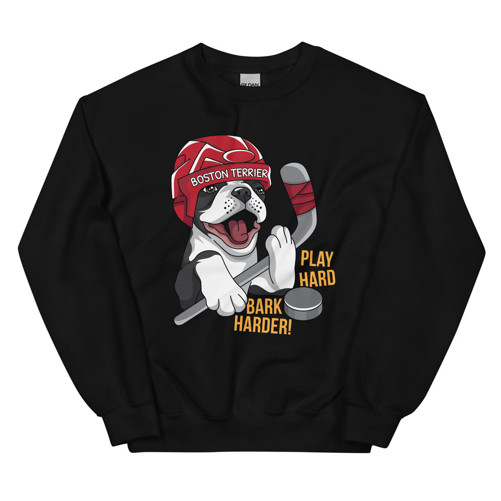 Hockey Boston Terrier Sweatshirt - Play Hard Bark Harder