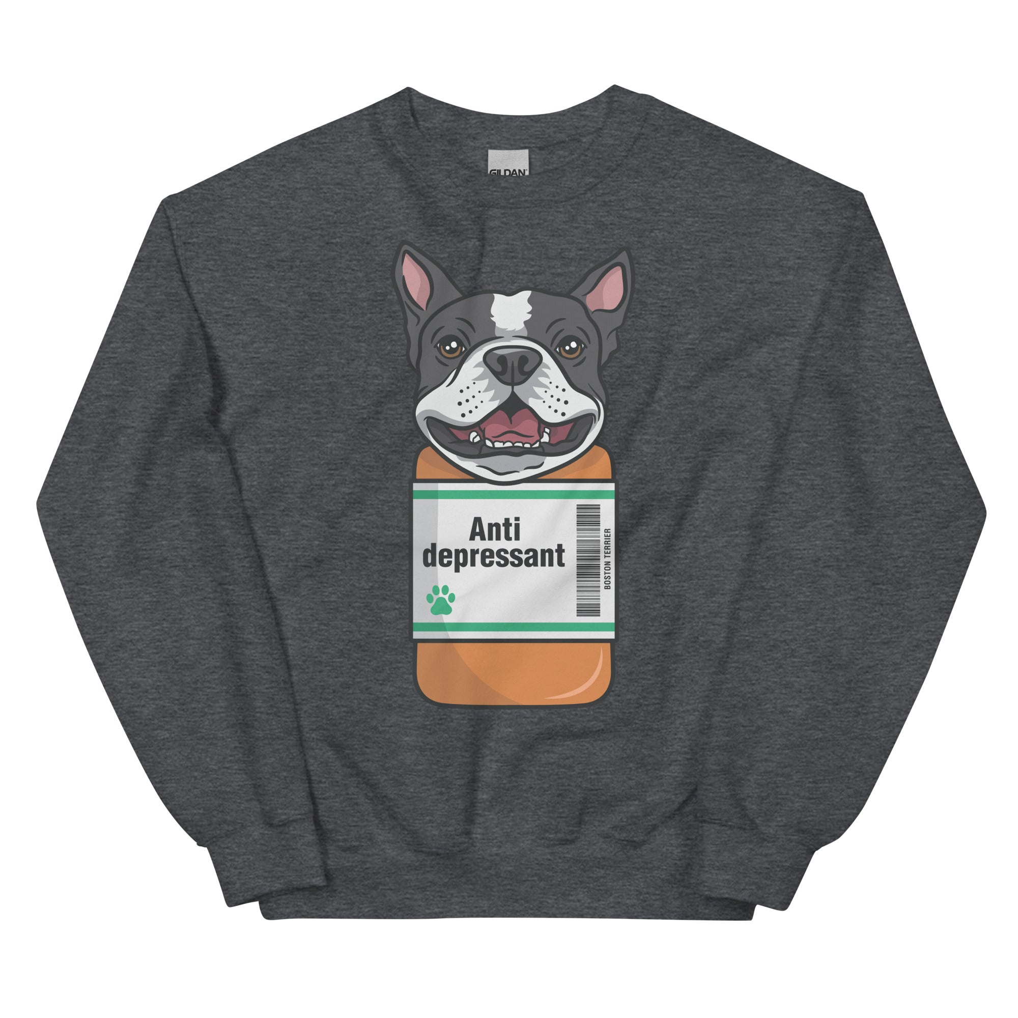 Anti Depressant Boston Terrier Unisex Sweatshirt