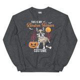This Is My Boston Terrier Costume Sweatshirt
