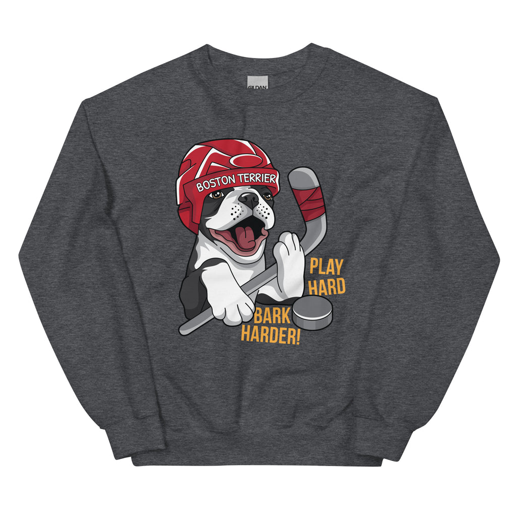 Hockey Boston Terrier Sweatshirt - Play Hard Bark Harder