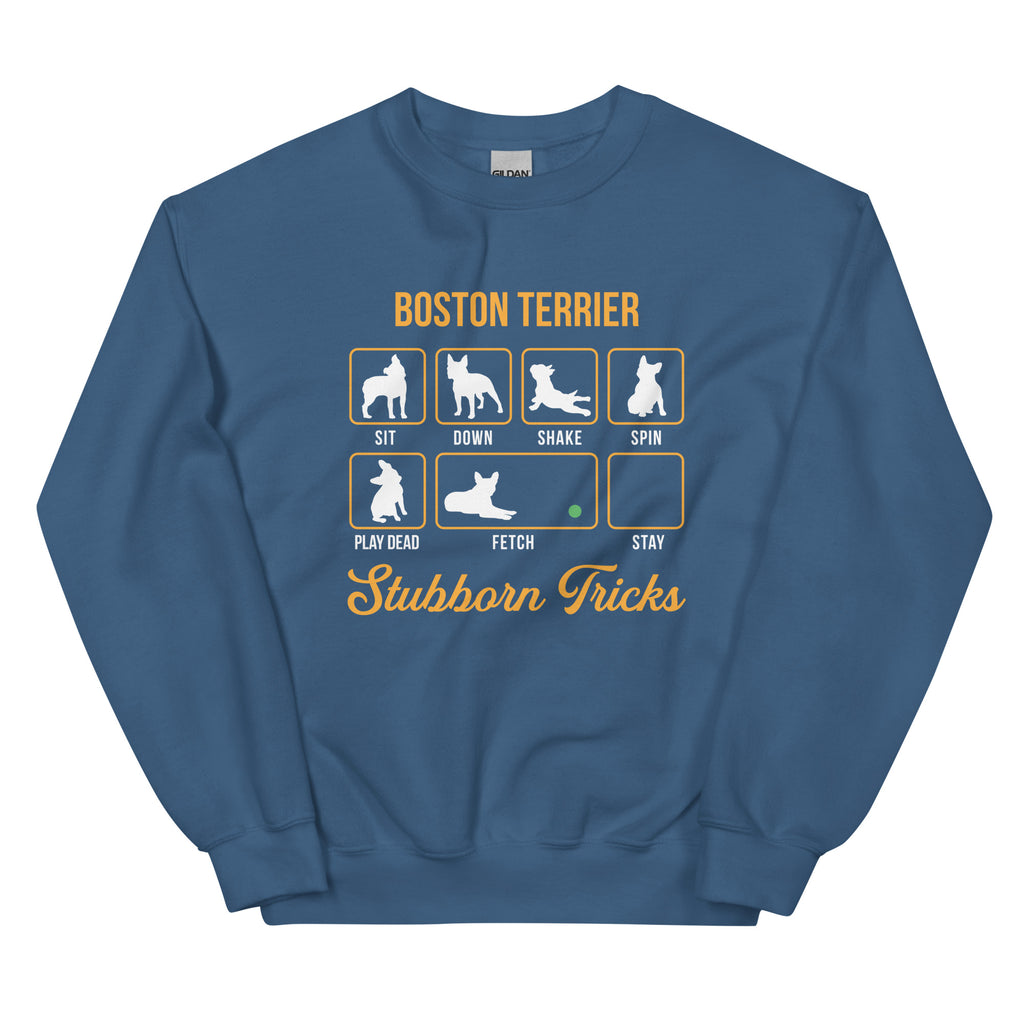 Boston Terrier Stubborn Tricks Sweatshirt