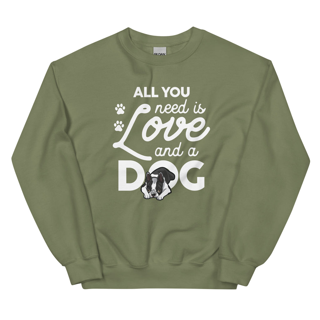 All You Need Is Love And A Dog Sweatshirt