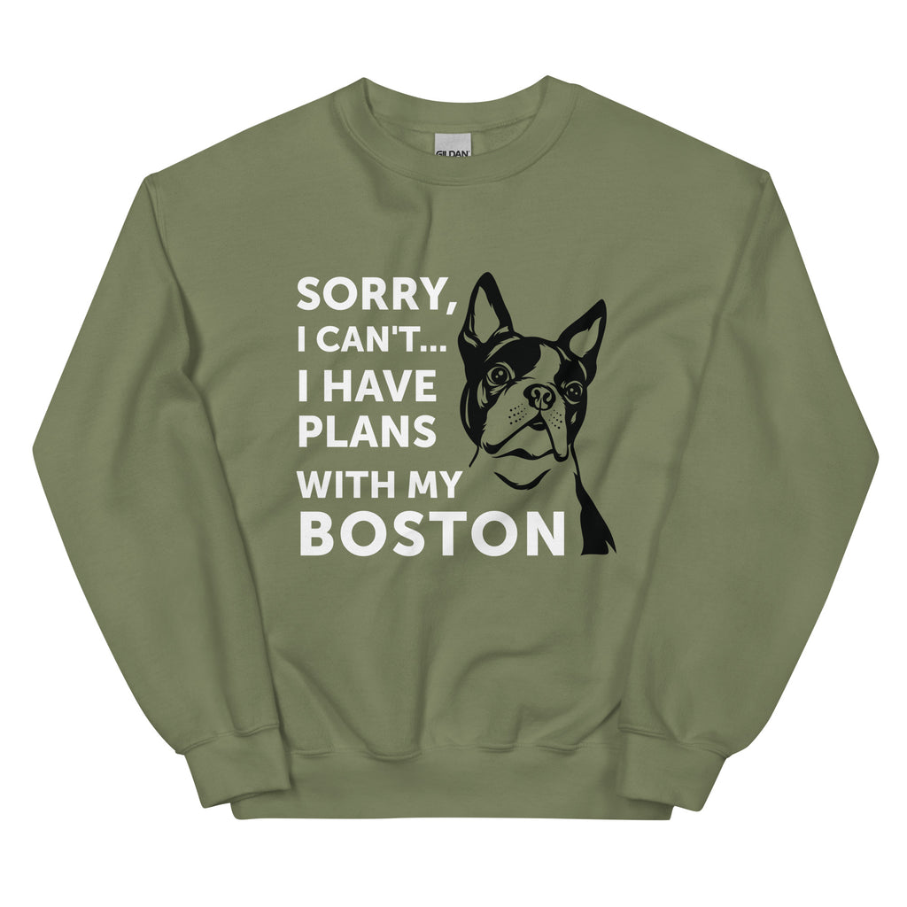 Sorry I Can't... I Have Plans With My Boston Sweatshirt