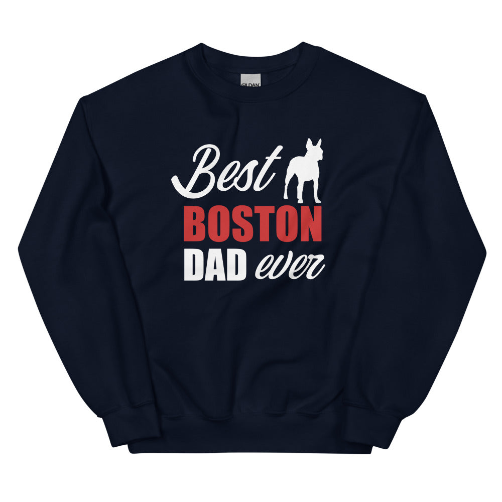 Best Boston Terrier Dad Ever Sweatshirt