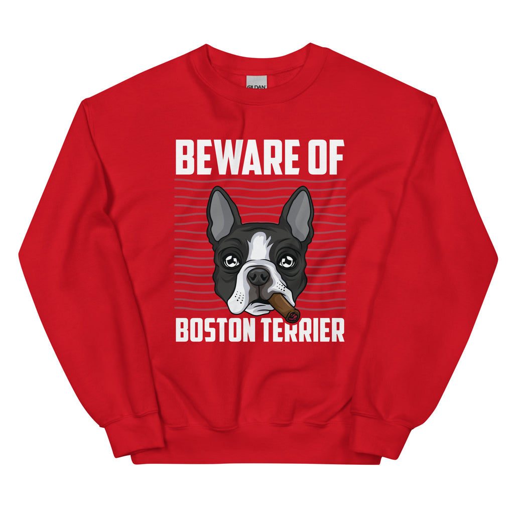 Beware Of Boston Terrier Unisex Sweatshirt