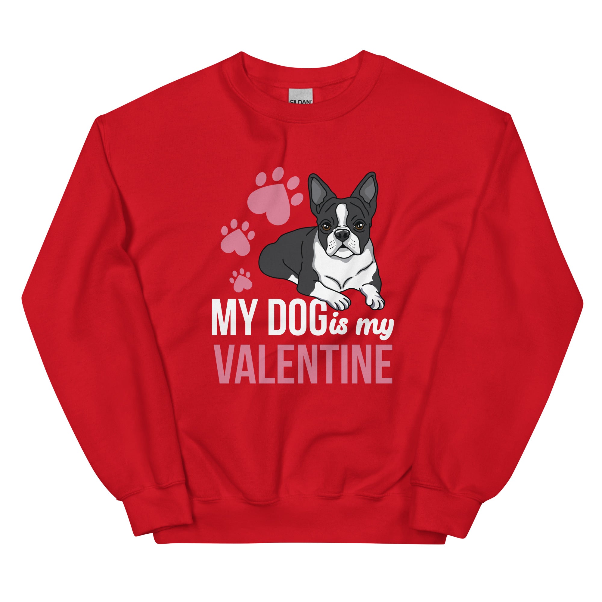 My Dog Is My Valentine Sweatshirt