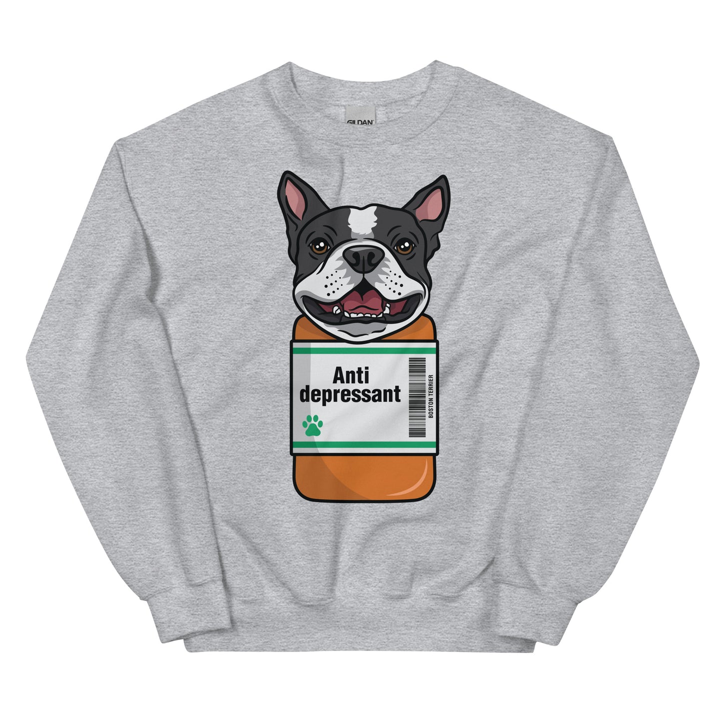 Anti Depressant Boston Terrier Unisex Sweatshirt