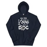 All You Need Is Love And A Dog Hoodie