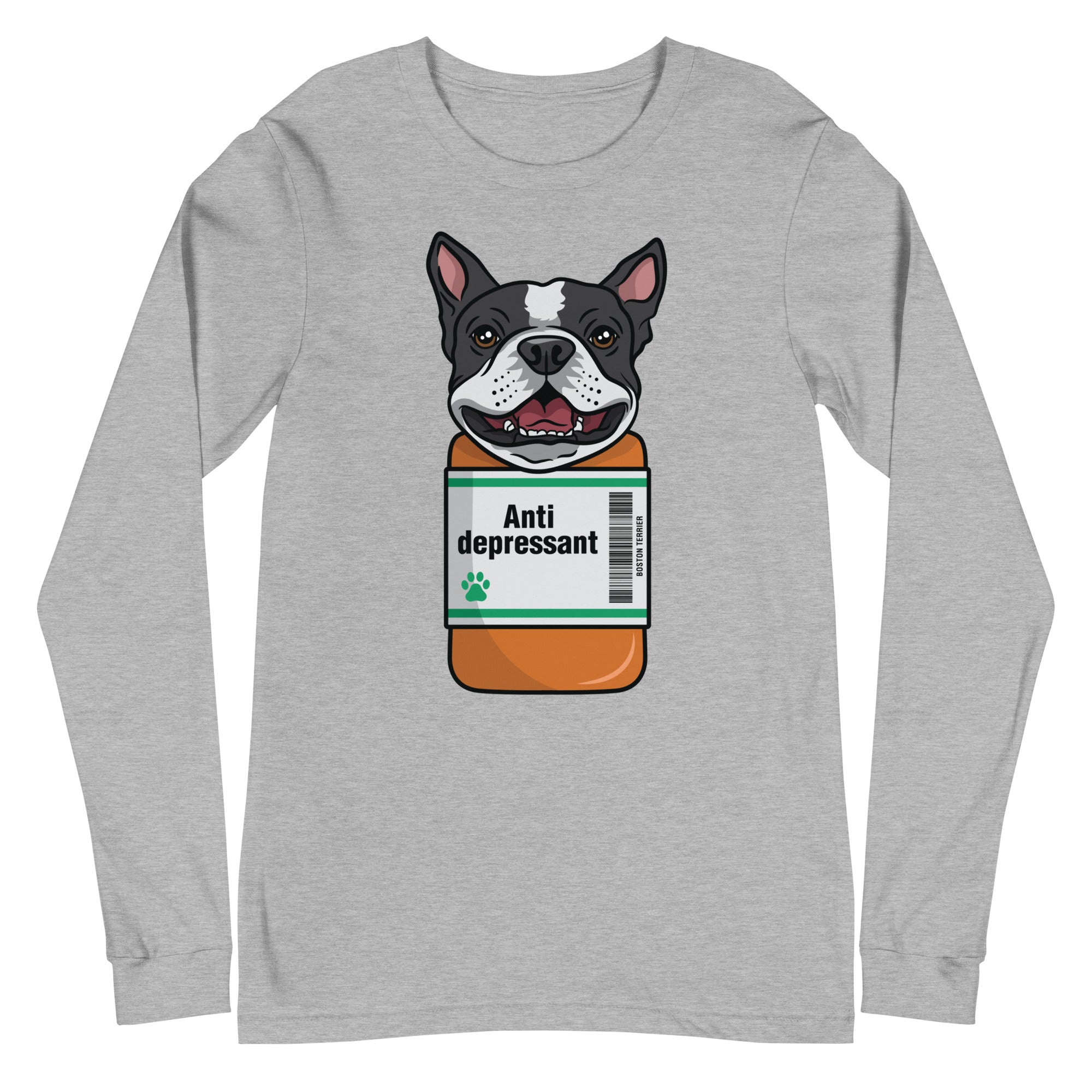 Anti Depressant Boston Terrier Unisex Long Sleeve