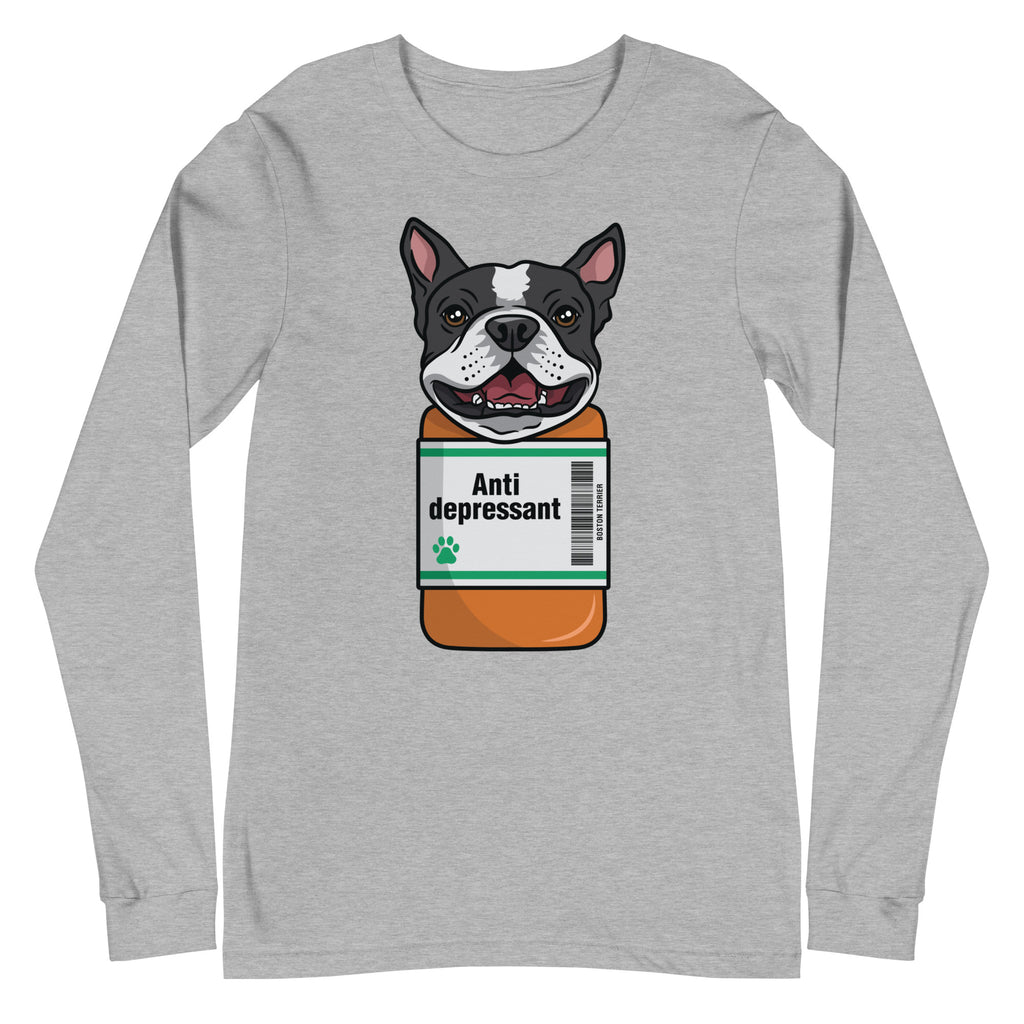 Anti Depressant Boston Terrier Unisex Long Sleeve