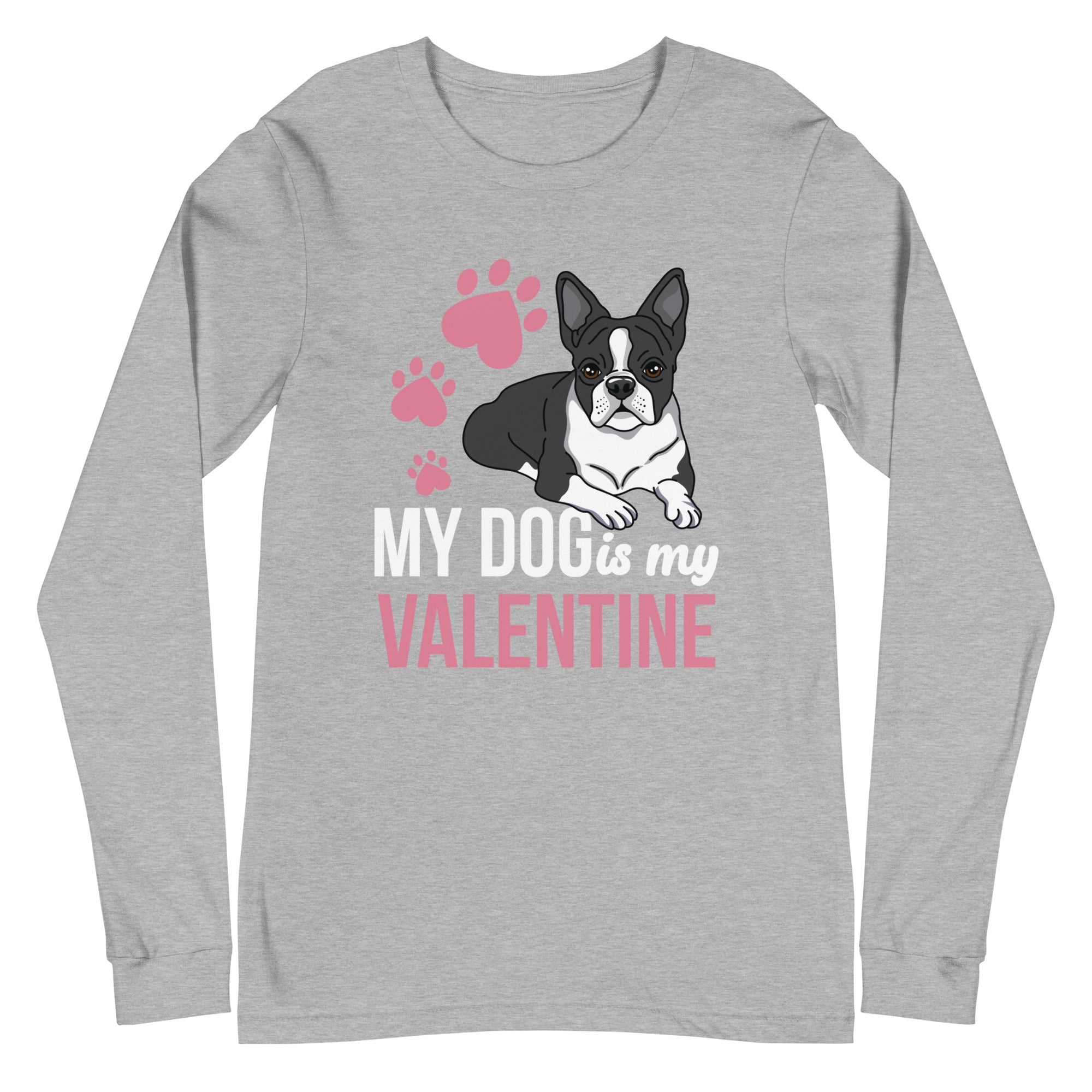 My Dog Is My Valentine Long Sleeve Tee
