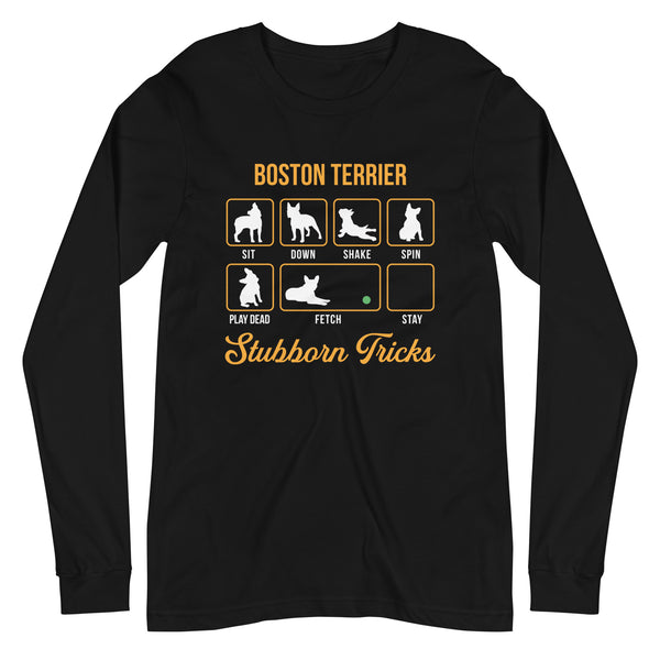 Boston Terrier Stubborn Tricks Long Sleeve Tee