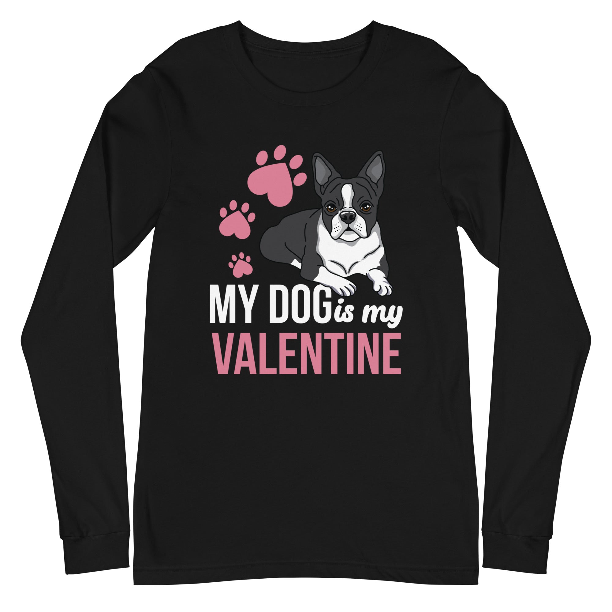 My Dog Is My Valentine Long Sleeve Tee