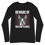 Beware Of Boston Terrier Unisex Long Sleeve