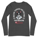 Boston Terriers Are Doctors Their Medicine Is Love Long Sleeve Tee