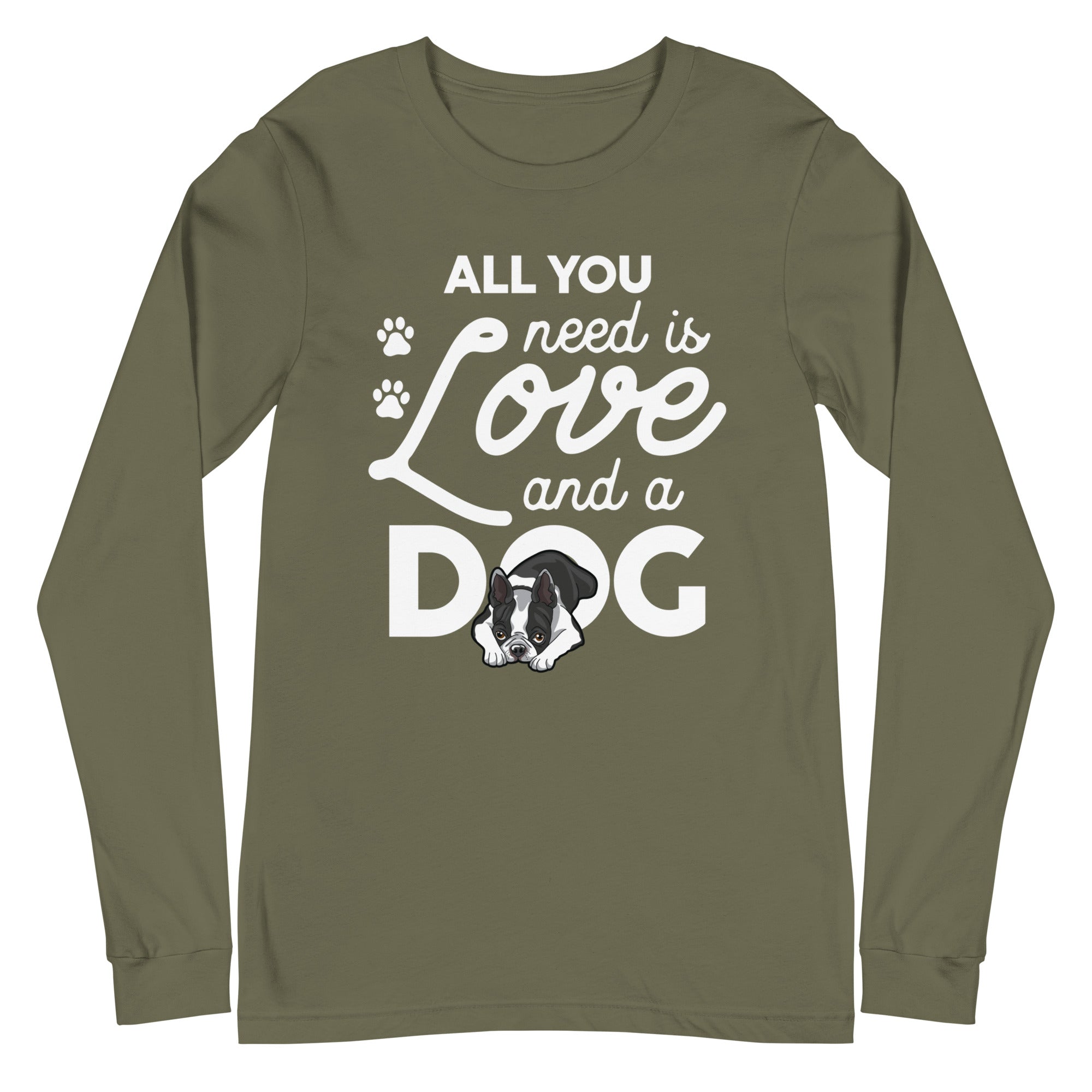 All You Need Is Love And A Dog Long Sleeve Tee