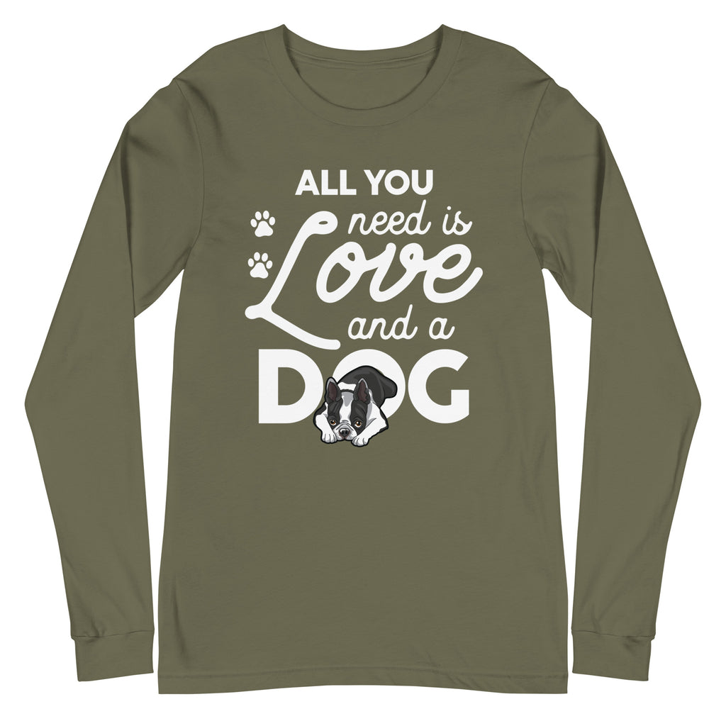 All You Need Is Love And A Dog Long Sleeve Tee