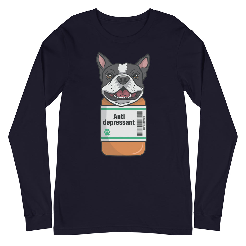 Anti Depressant Boston Terrier Unisex Long Sleeve