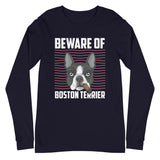 Beware Of Boston Terrier Unisex Long Sleeve