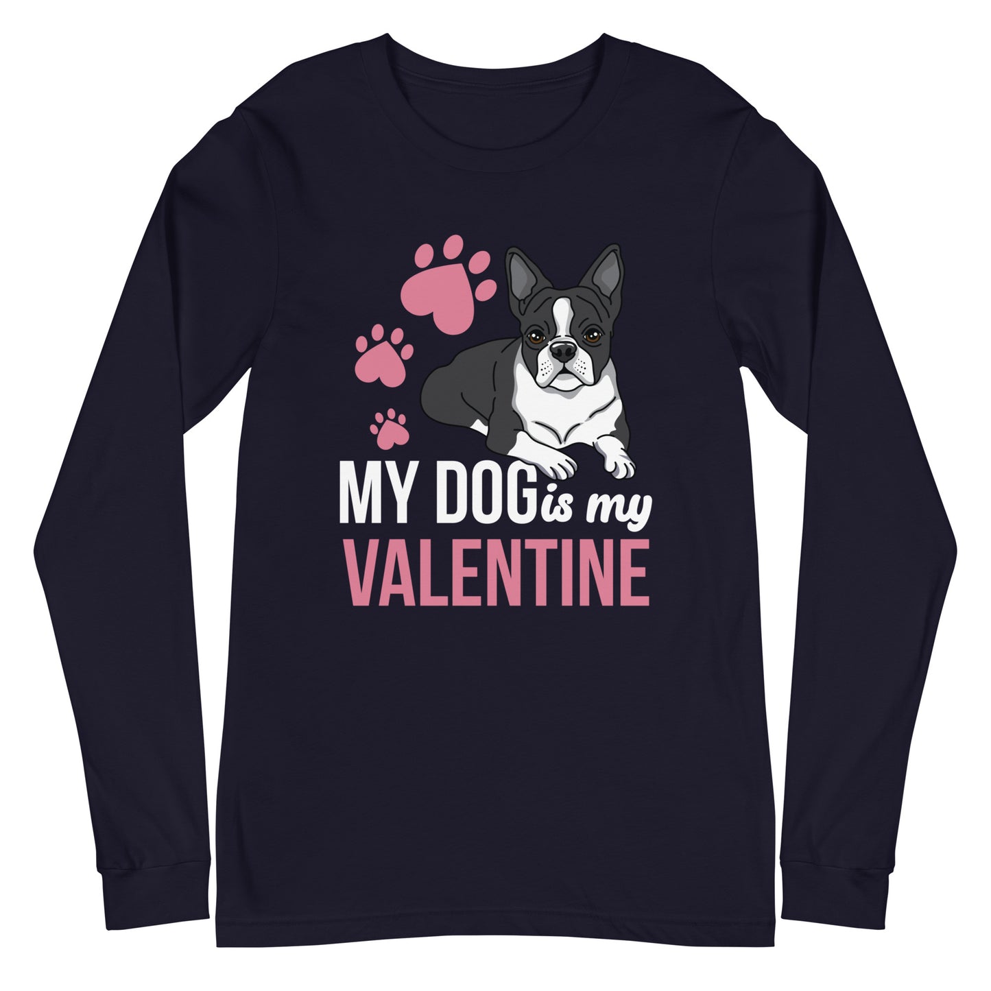 My Dog Is My Valentine Long Sleeve Tee