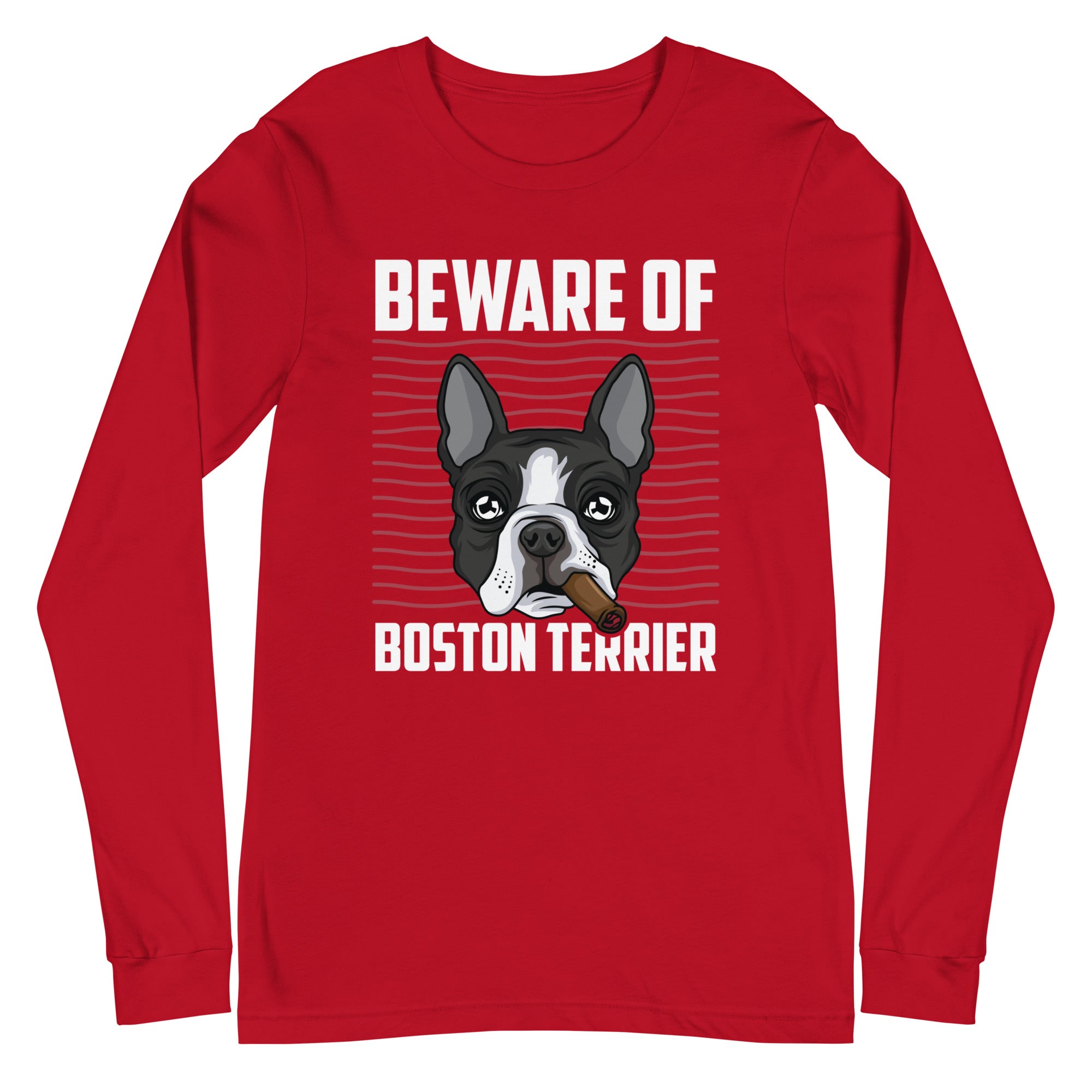 Beware Of Boston Terrier Unisex Long Sleeve