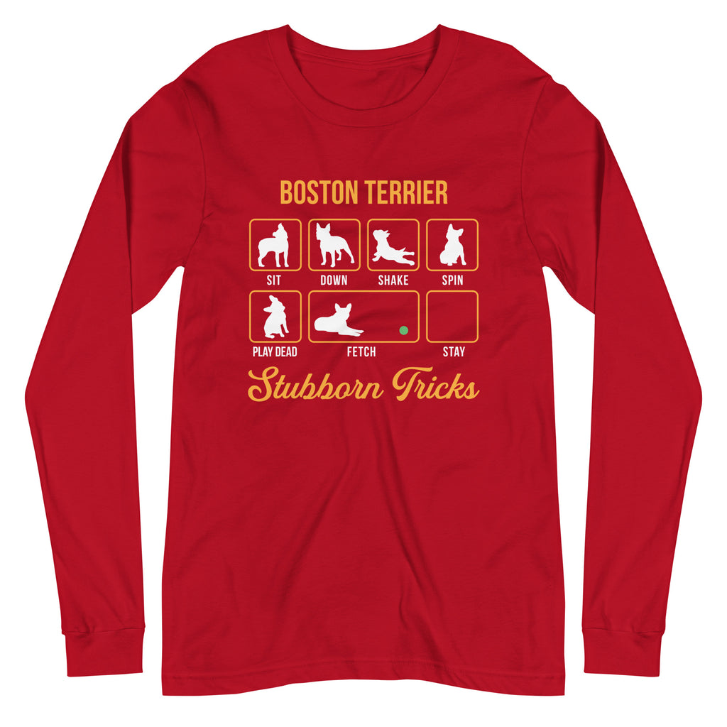 Boston Terrier Stubborn Tricks Long Sleeve Tee