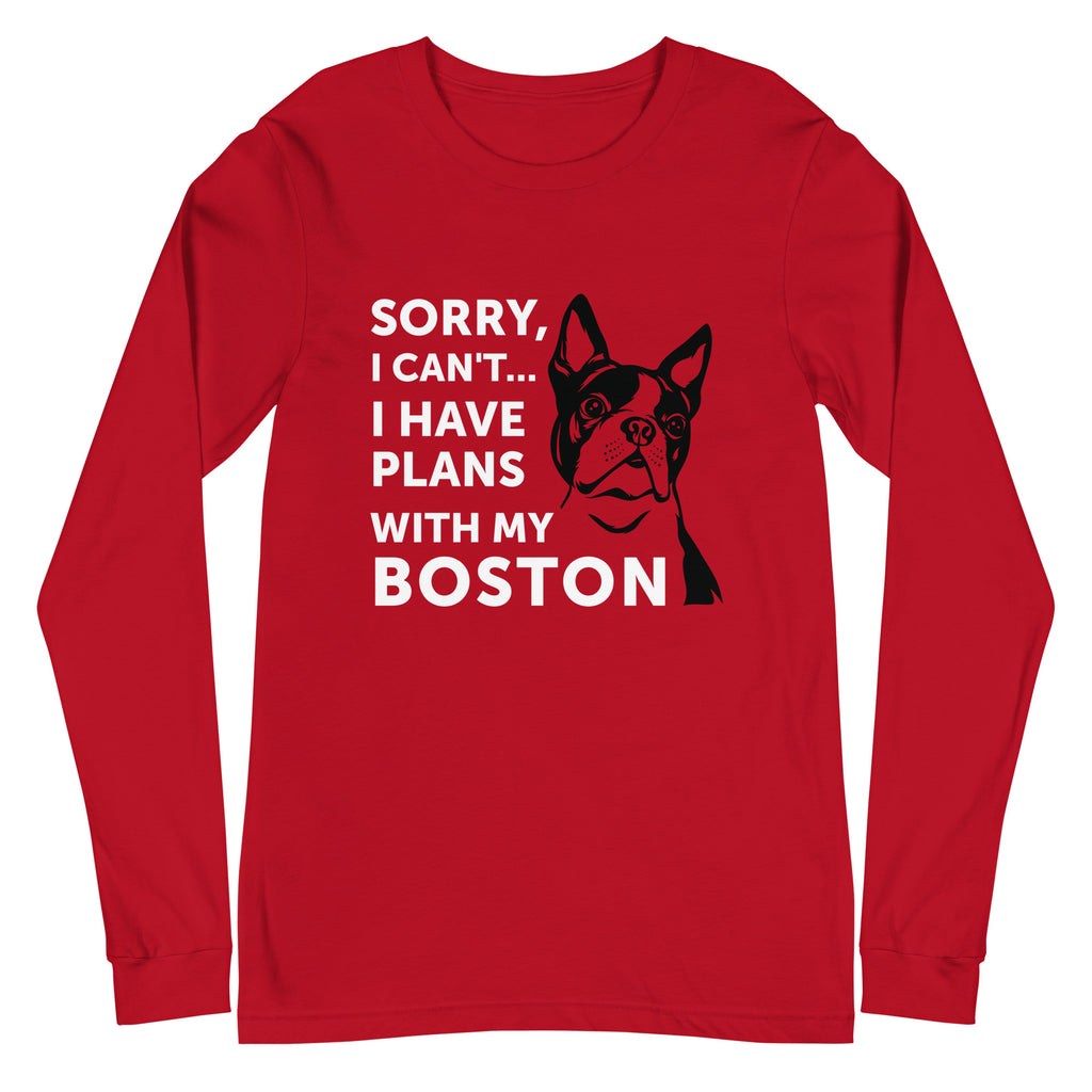 Sorry I Can't... I Have Plans With My Boston Long Sleeve Tee