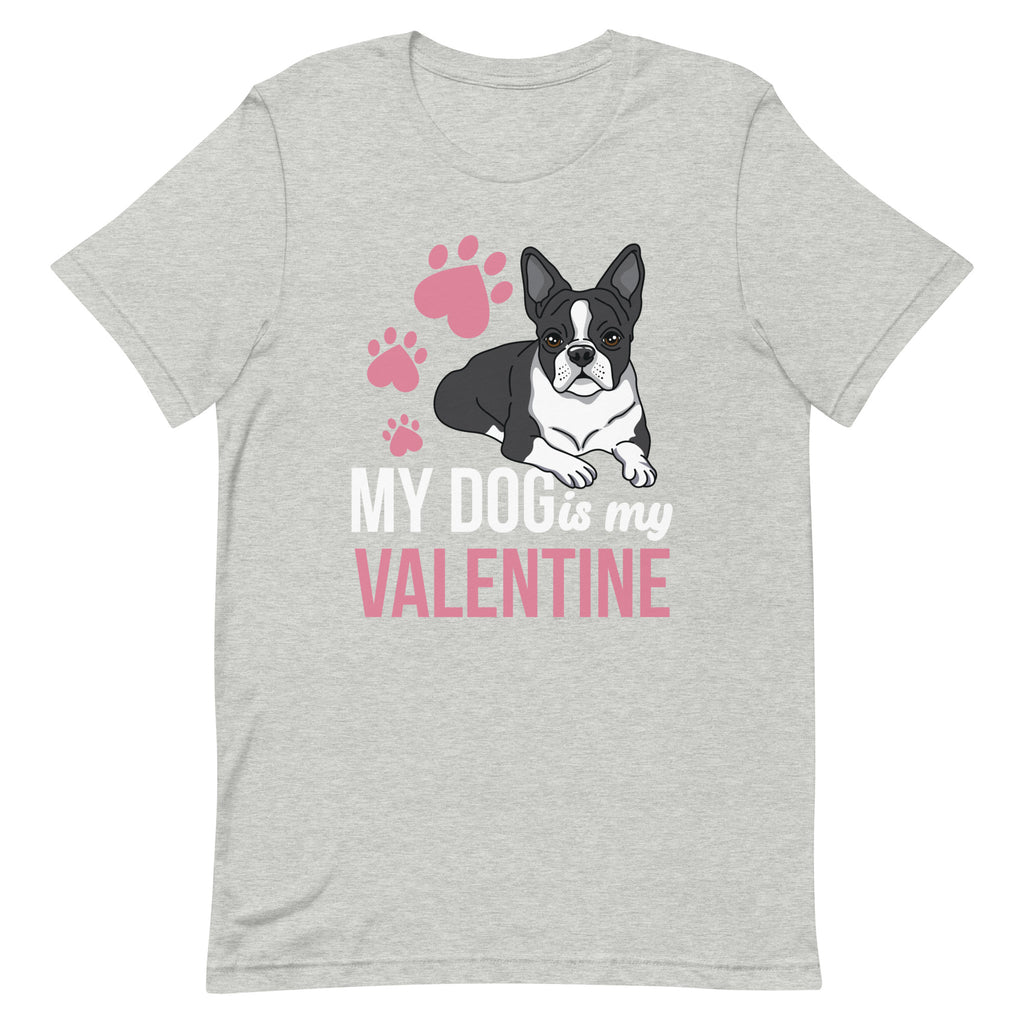 My Dog Is My Valentine T-Shirt