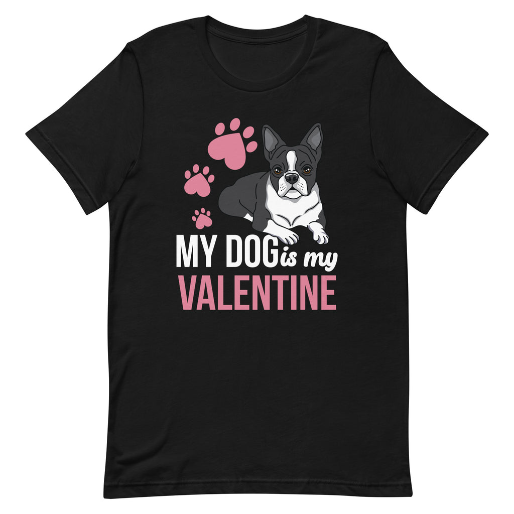 My Dog Is My Valentine T-Shirt