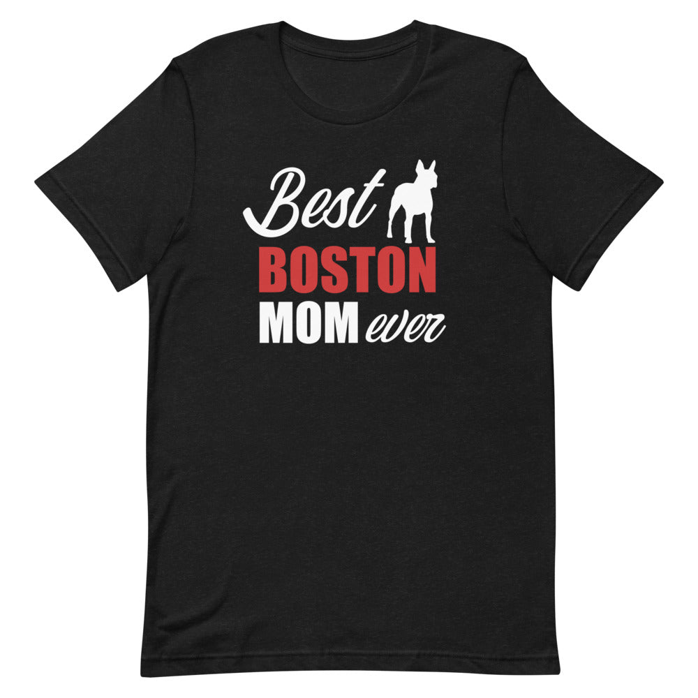 Best Boston Terrier Mom Ever T-Shirt