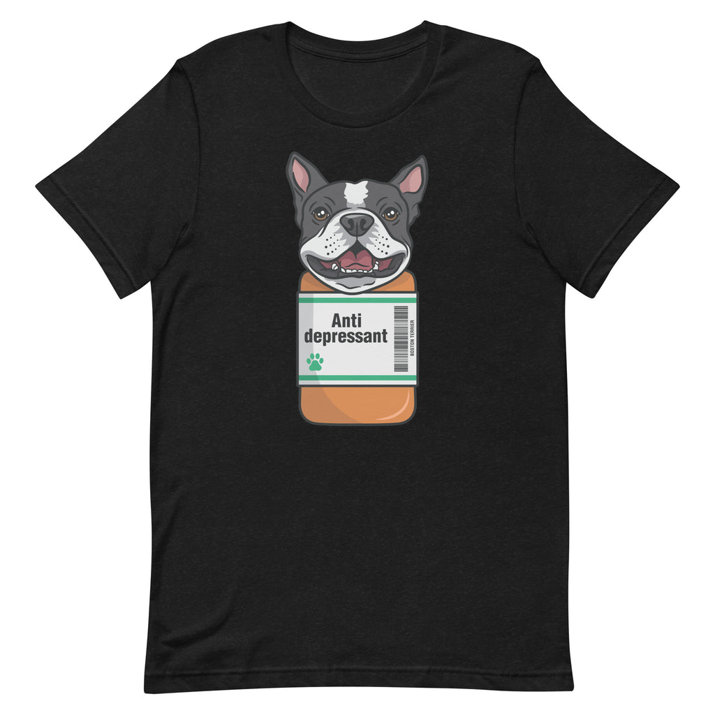 Anti Depressant Boston Terrier Unisex T-Shirt