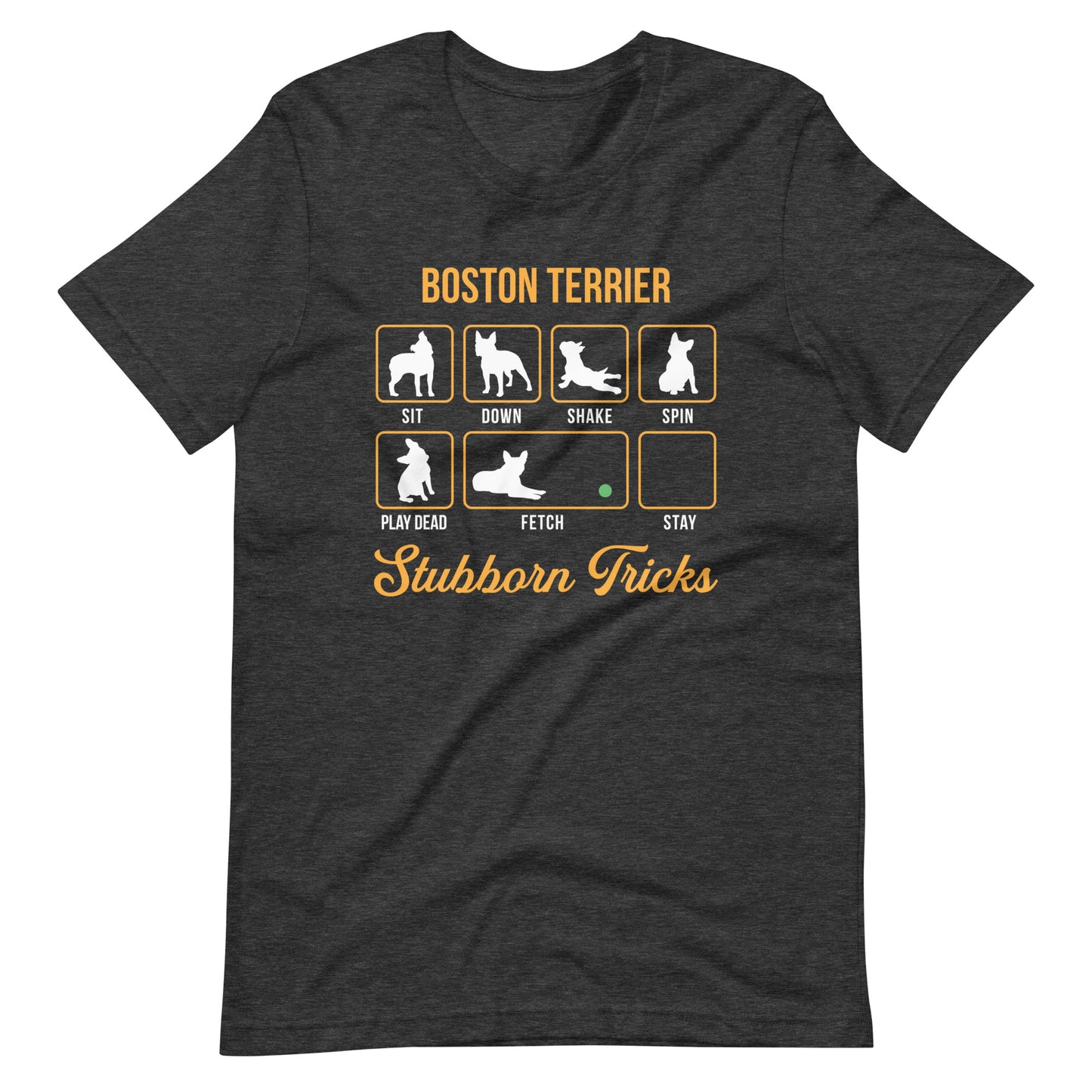 Boston Terrier Stubborn Tricks T-Shirt