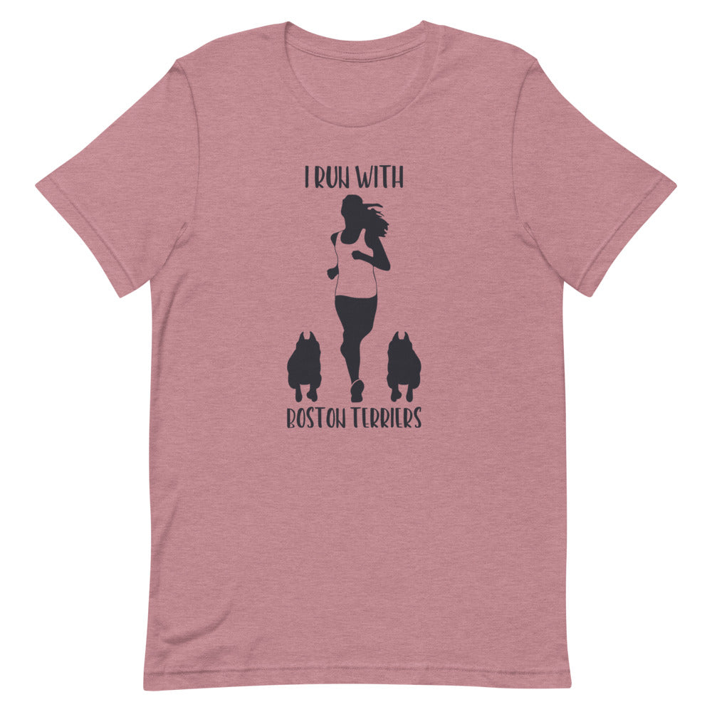 I Run With Boston Terriers T-Shirt