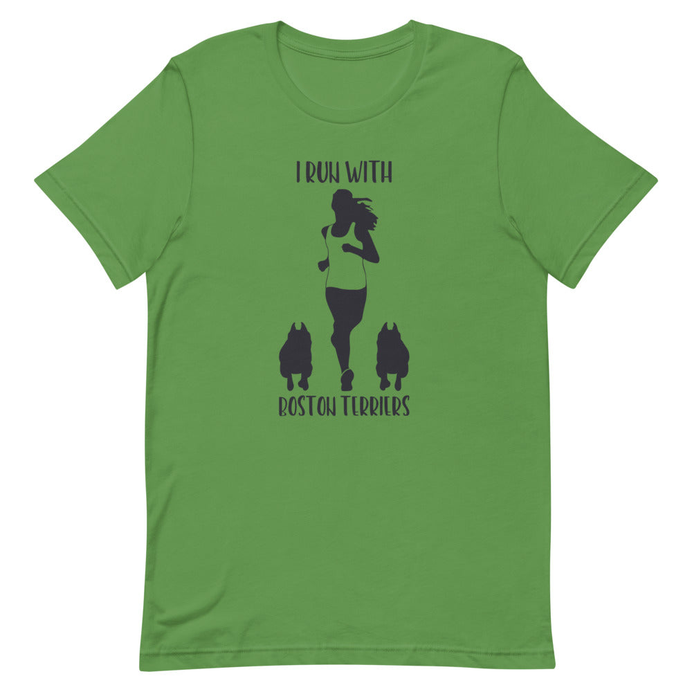 I Run With Boston Terriers T-Shirt