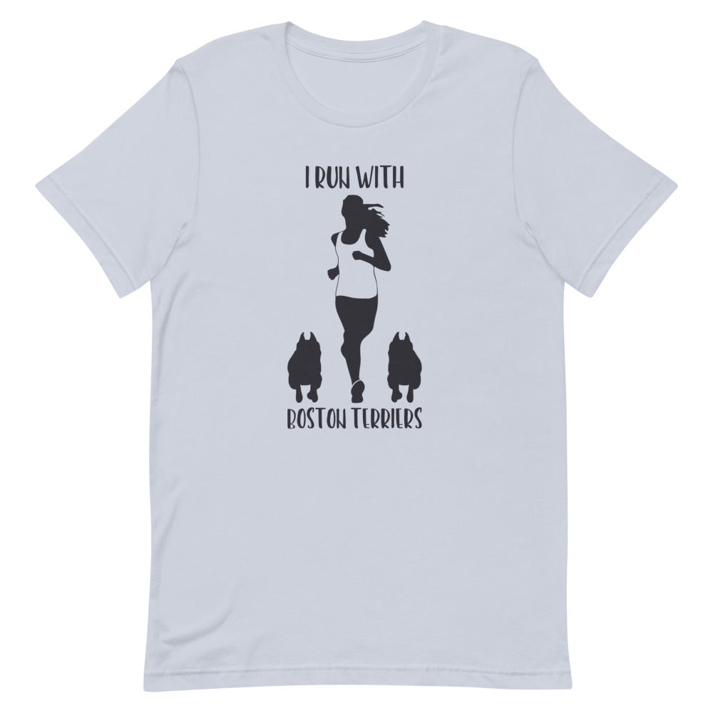 I Run With Boston Terriers T-Shirt