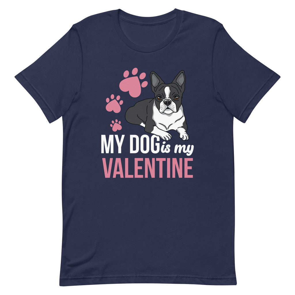 My Dog Is My Valentine T-Shirt