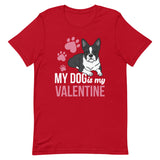 My Dog Is My Valentine T-Shirt