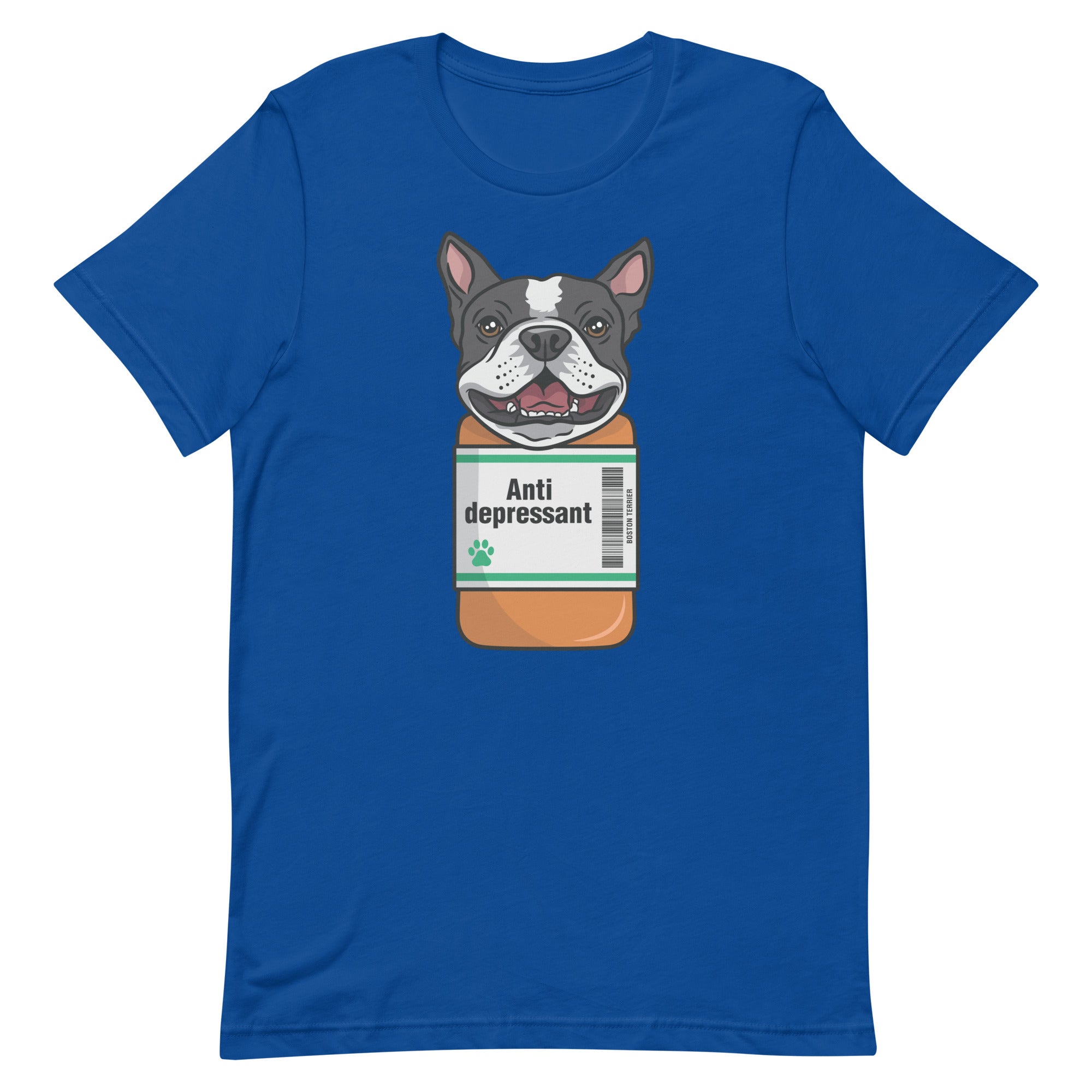 Anti Depressant Boston Terrier Unisex T-Shirt