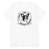 I Love My Boston Terrier T-Shirt