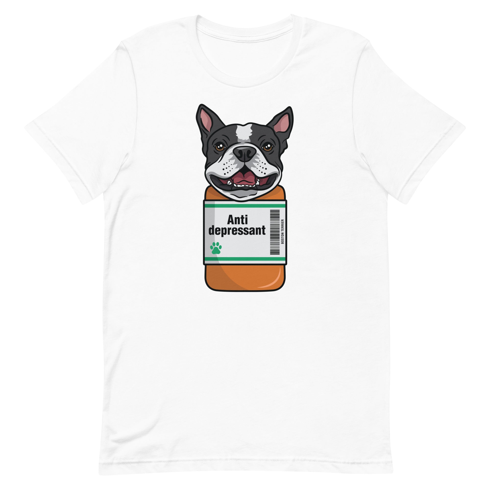 Anti Depressant Boston Terrier Unisex T-Shirt