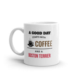 A Good Day Starts With Coffee And A Boston Terrier Mug - 11oz
