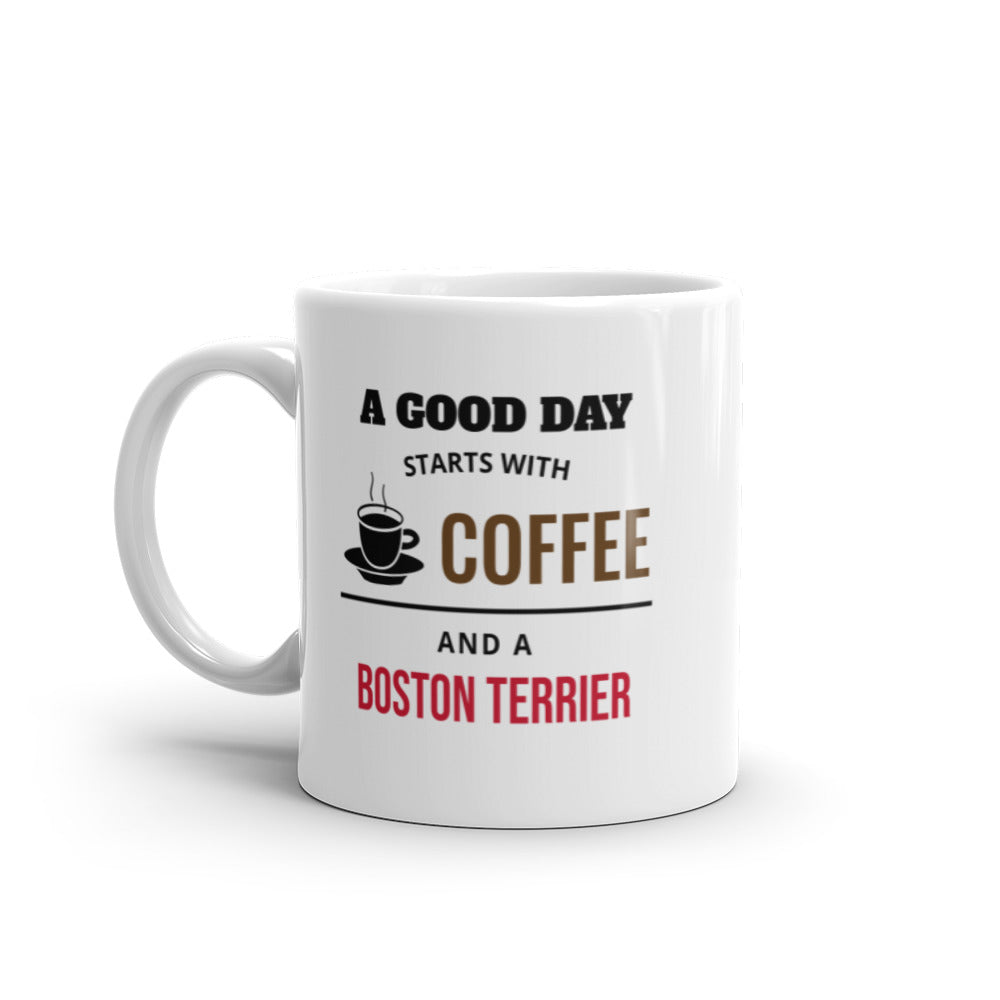 A Good Day Starts With Coffee And A Boston Terrier Mug - 11oz